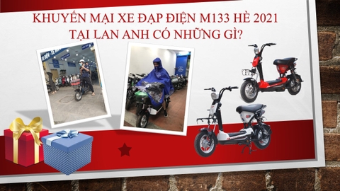 KHUYẾN MẠI XE ĐẠP ĐIỆN M133 HÈ 2021 TẠI LAN ANH CÓ NHỮNG GÌ?