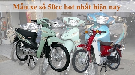 MẪU XE SỐ 50CC HOT NHẤT HIỆN NAY