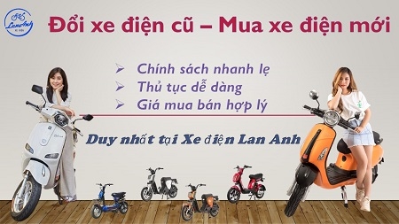 CHÍNH SÁCH ĐỔI XE ĐIỆN CŨ MUA XE ĐIỆN MỚI TẠI XE ĐIỆN LAN ANH