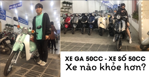 XE GA 50CC & XE SỐ 50CC XE NÀO KHỎE HƠN?