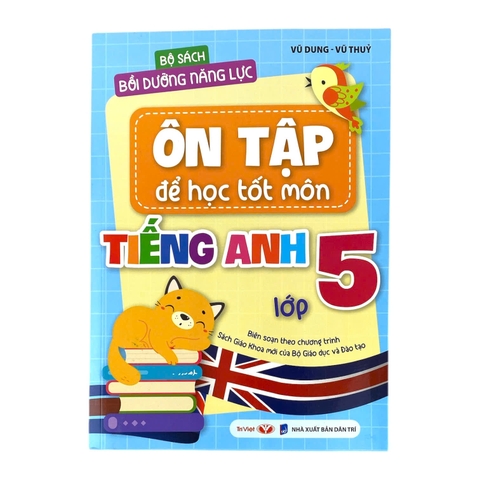 Bộ sách Bồi dưỡng năng lực: Ôn tập để học tốt môn Tiếng Anh lớp 5