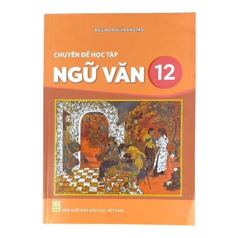 Sách chuyên đề học tập Ngữ Văn Lớp 12 - Kết nối tri thức với cuộc sống, Sách bài học, Sách giáo khoa