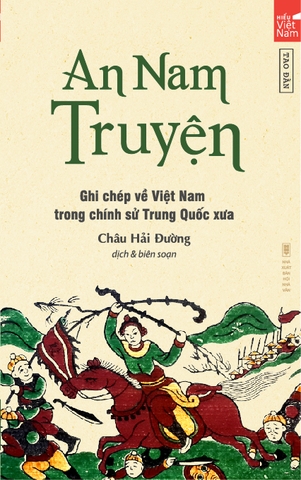 An Nam Truyện – Ghi chép về Việt Nam trong chính sử Trung Quốc xưa
