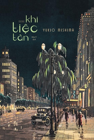 Khi Tiệc Tàn - Yukio Mishima