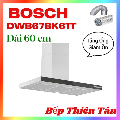 Máy Hút Mùi Chữ T BOSCH DWB67BK61T