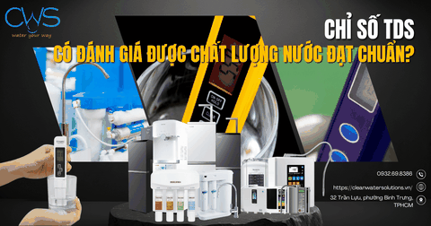 Chỉ Số TDS Có Đánh Giá Được Chất Lượng Nước Đạt Chuẩn?