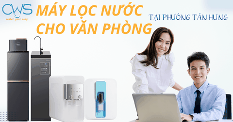 Máy Lọc Nước Cho Văn Phòng Tại Phường Tân Hưng