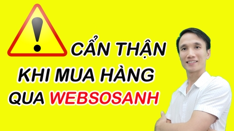 Cẩn thận khi mua hàng qua websosanh