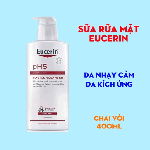 Sữa Rửa Mặt Da Nhạy Cảm Eucerin pH5 Facial Cleanser 400ml