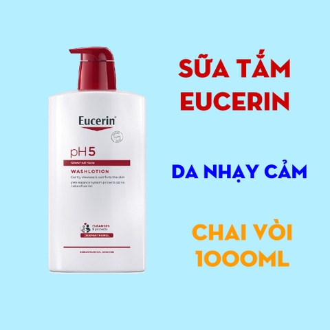 Sữa tắm dạng gel pH5, cho da nhạy cảm (có mùi) Eucerin pH5 Washlotion 1000ml