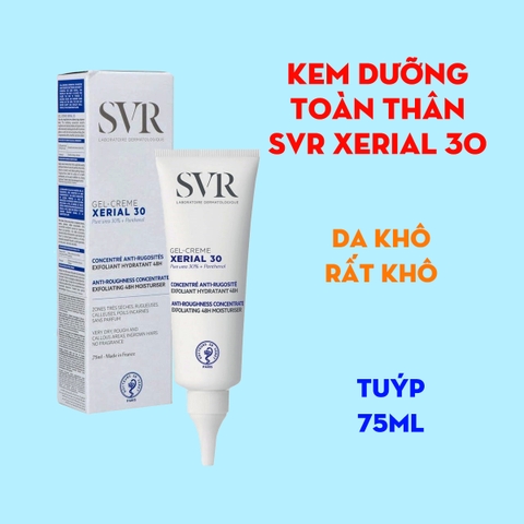 Kem Dưỡng Da Tay SVR Xerial 30 Gel Creme 75ml - Cho Da Khô Vùng Khủy Tay