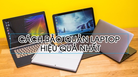 Tổng hợp những cách bảo vệ laptop của bạn trước khi quá muộn