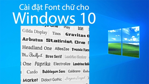 Hướng dẫn cách thay đổi font chữ trên Windows 10 đơn giản thuận tiện nhất