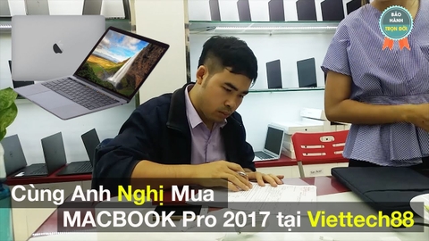 Anh Nghị mua Macbook Pro 2017 MPXQ2 - Phù hợp CV văn phòng và đồ họa nhẹ