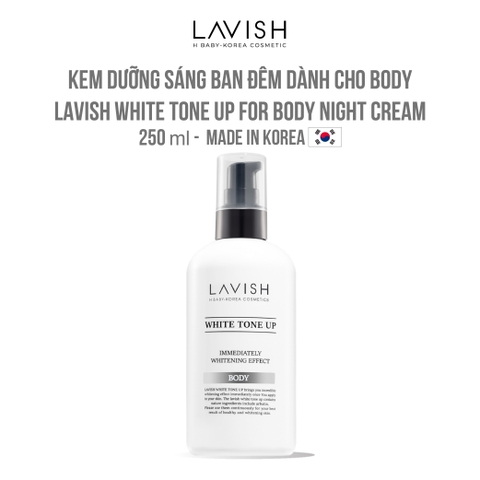Kem Dưỡng Sáng Ban Đêm Dành Cho Body / Lavish White Tone Up For Body Night Cream