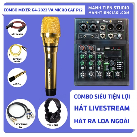 Combo Micro Caf P12, Mixer G4 2022 - Vừa thu âm vừa hát ra loa - Kèm full phụ kiện