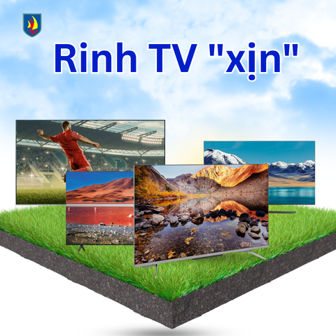 Bật mí cách chọn TV phù hợp cho gia đình bạn - Gợi ý từ Điện máy Tín Phong