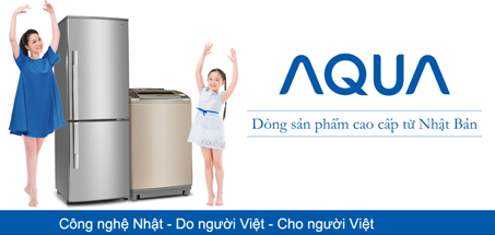 AQUA thương hiệu Nhật cho người Việt.