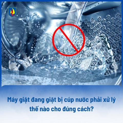 Máy giặt đang giặt bị cúp nước phải xử lý thế nào cho đúng cách?