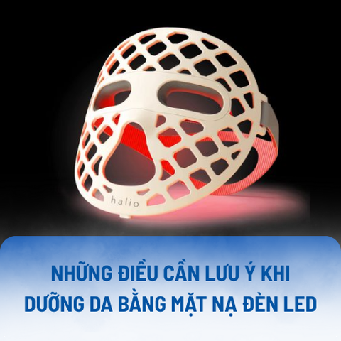 Những điều cần lưu ý khi dưỡng da bằng mặt nạ đèn LED