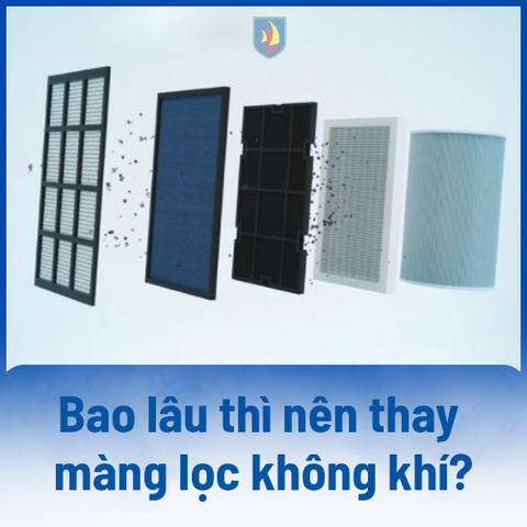 Bao lâu thì nên thay màng lọc không khí? Giải đáp chi tiết từ Điện máy Tín Phong