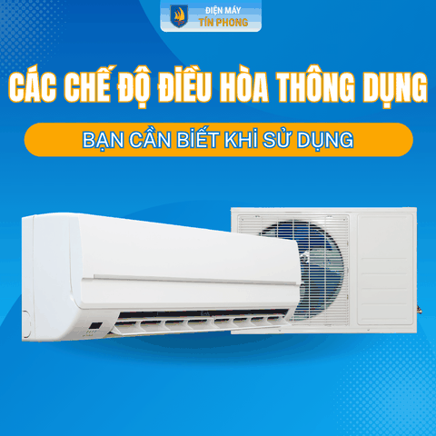 Các chế độ điều hòa thông dụng mà bạn cần biết khi sử dụng