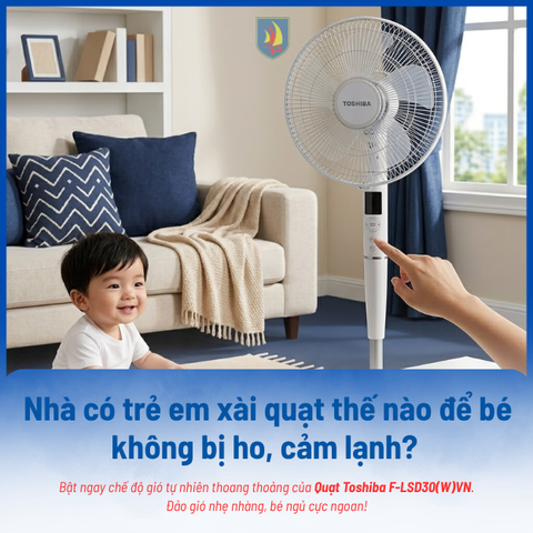 Nhà có trẻ em xài quạt thế nào để bé không bị ho, cảm lạnh? Bật ngay chế độ gió tự nhiên thoang thoảng của Quạt Toshiba F-LSD30(W)VN. Đảo gió nhẹ nhàng, bé ngủ cực ngoan!