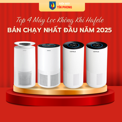 Top 4 Sản Phẩm Máy Lọc Không Khí Hafele Bán Chạy Nhất Đầu Năm 2025 Tại Điện Máy Tín Phong