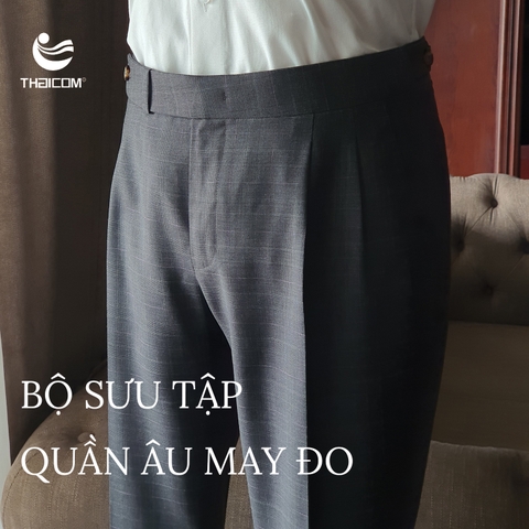 BỘ SƯU TẬP QUẦN MAY ĐO THỦ CÔNG