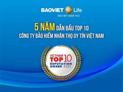 Bảo Việt Nhân Thọ tiếp tục dẫn đầu top 10 “Công ty bảo hiểm nhân thọ uy tín