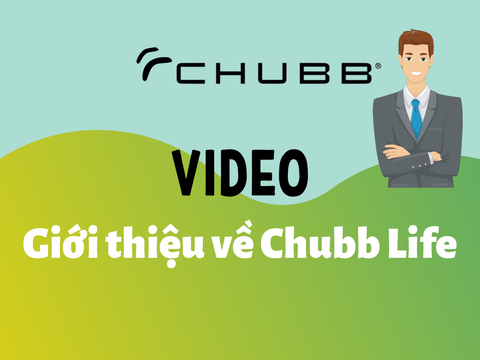 Video giới thiệu công ty Bảo hiểm Chubb Life Việt Nam
