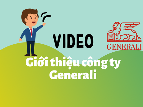 Video giới thiệu công ty Bảo hiểm Generali Việt Nam