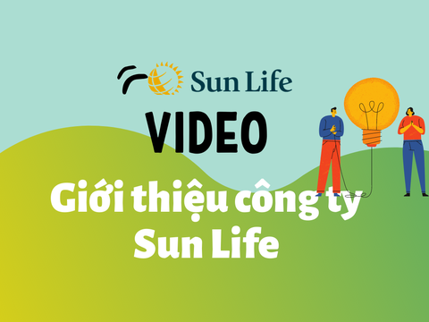 Video giới thiệu công ty Bảo hiểm Sunlife Việt Nam