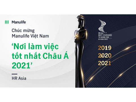 Manulife Việt Nam nhận giải thưởng “Nơi làm việc tốt nhất châu Á 2021”