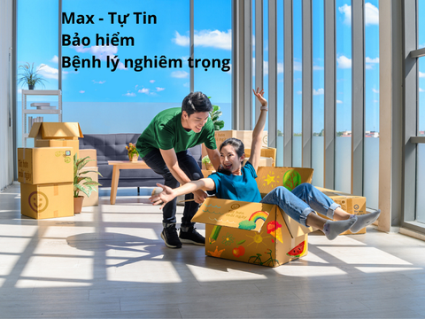 Max - Tự Tin - Bảo hiểm bệnh lý nghiêm trọng