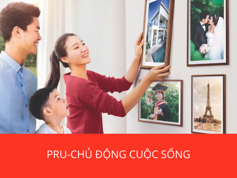 PRU-CHỦ ĐỘNG CUỘC SỐNG