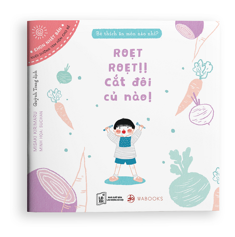 BÉ THÍCH ĂN MÓN NÀO NHỈ? - Roẹt roẹt! Cắt đôi củ nào? 