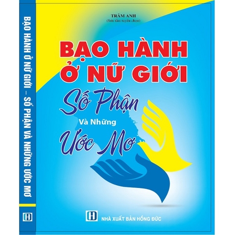 Bạo Hành Ở Nữ Giới – Số Phận và Những Ước Mơ