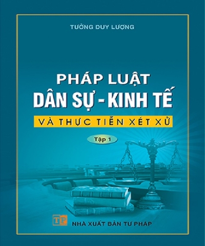 Sách Pháp luật về dân sự - kinh tế và thực tiễn áp dụng (Tưởng Duy Lượng)