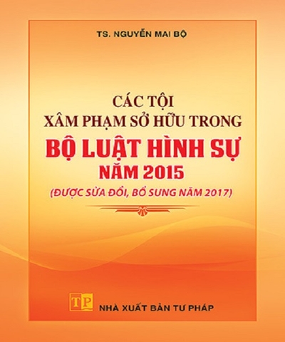 Sách Các tội xâm phạm sở hữu trong Bộ luật Hình sự năm 2015 (được sửa đổi bổ sung năm 2017)