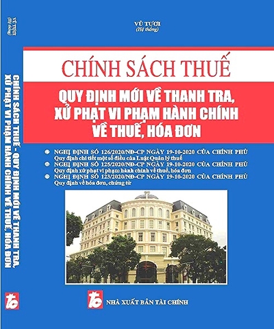 Chính Sách Thuế Quy Định Mới Về Thanh Tra, Xử Phạt Vi Phạm Hành Chính Về Thuế, Hóa Đơn