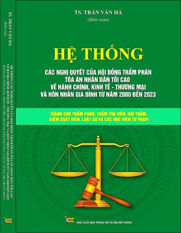 Hệ Thống Các Nghị Quyết Của Hội Đồng Thẩm Phán Tòa Án Nhân Dân Tối Cao Về Hành Chính, Kinh Tế – Thương Mại Và Hôn Nhân Gia Đình Từ Năm 2000 Đến 2023