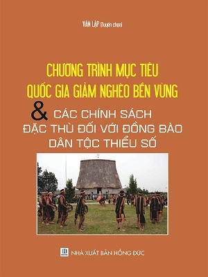 Sách chương trình mục tiêu Quốc Gia giảm nghèo bền vững và các chính sách đặc thù đối với đồng bào dân tộc thiểu số