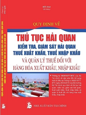 Sách Quy Định Về Thủ Tục Hải Quan Kiểm Tra Giám Sát Thuế Xuất Khẩu, Thuế Nhập Khẩu