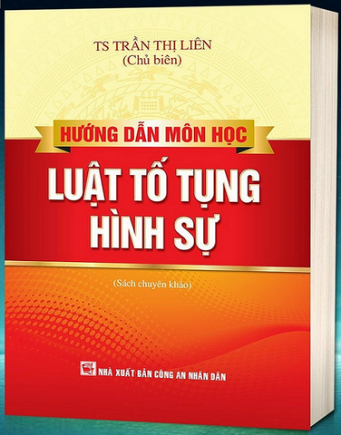 Hướng Dẫn Môn Học Luật Tố Tụng Hình Sự (Sách chuyên khảo)