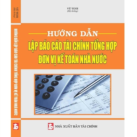 Sách Hướng Dẫn Lập Báo Cáo Tài Chính Tổng Hợp Đơn Vị Kế Toán Nhà Nước