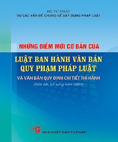 Những điểm mới cơ bản của Luật Ban hành văn bản quy phạm pháp luật và văn bản quy định chi tiết thi hành