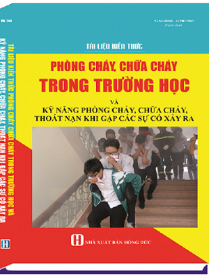 Tài liệu kiến thức phòng cháy, chữa cháy trong trường học và kỹ năng phòng cháy, chữa cháy, thoát nạn khi gặp các sự cố xảy ra