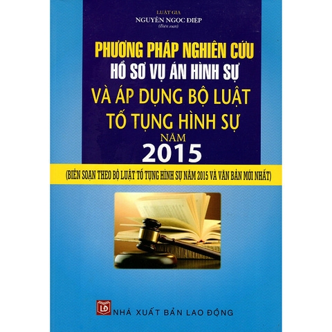 Phương Pháp Nghiên Cứu Hồ Sơ Vụ Án Hình Sự và Áp Dụng Bộ Luật Tố Tụng Hình Sự 2015