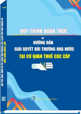 Sách Quy Trình Hoàn Thuế Và Hướng Dẫn Giải Quyết Bồi Thường Nhà Nước Tại Cơ Quan Thuế Các Cấp